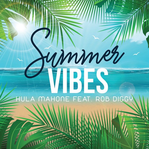 Hula Mahone, Rob Diggy - Summer Vibes [CV2021]